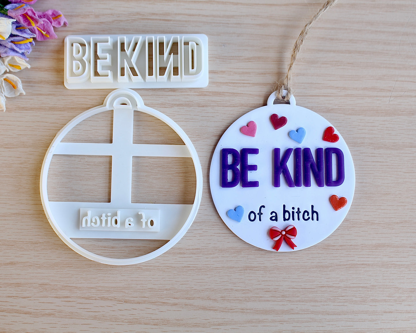 BE KIND (of a bitch) Ornament Cutter