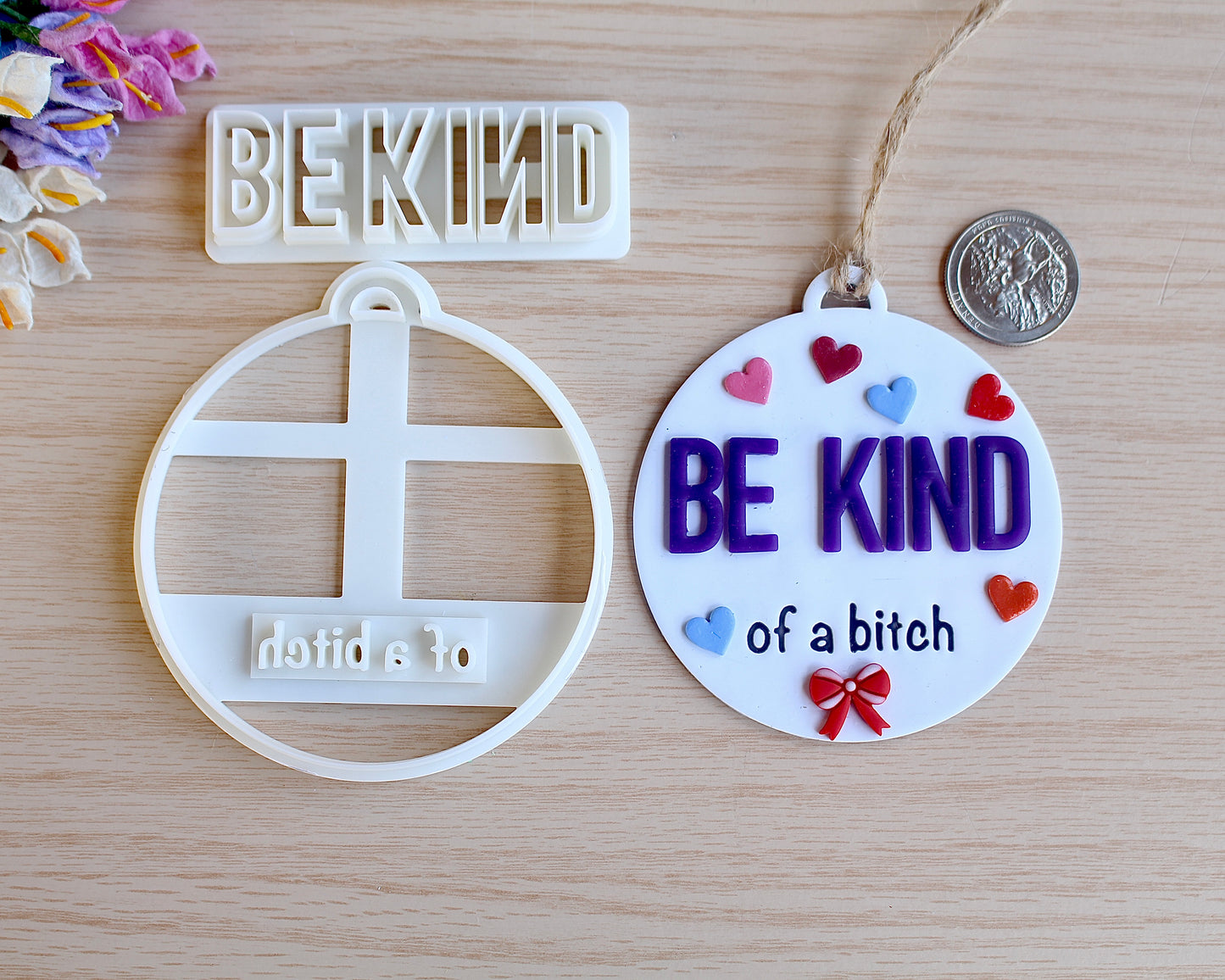 BE KIND (of a bitch) Ornament Cutter