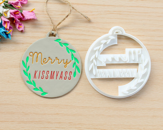 Merry KISSMYASS Ornament Cutter